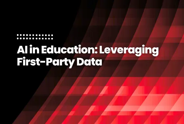 AI in Education_ Leveraging First-Party Data Blog image for ai-in-education