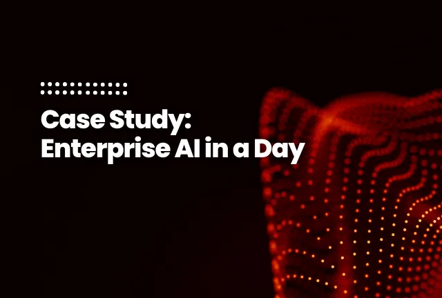 Feature image for case study: Enterprise AI in One Business Day:
