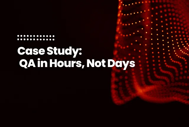 Feature image for case study: Automation Cuts QA Time from Days to Hours