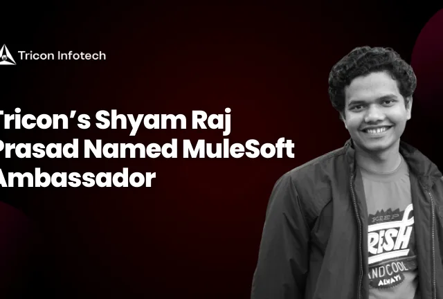 Feature image for blog post: Tricon’s Shyam Raj Prasad Named MuleSoft Ambassador