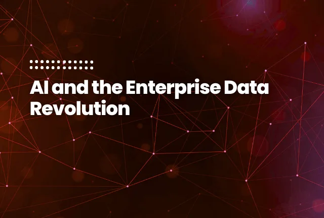 featured Image of the blog post: AI and the Enterprise Data Revolution