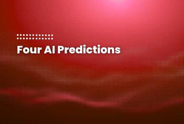 featured image of the blog post: four Ai prediction
