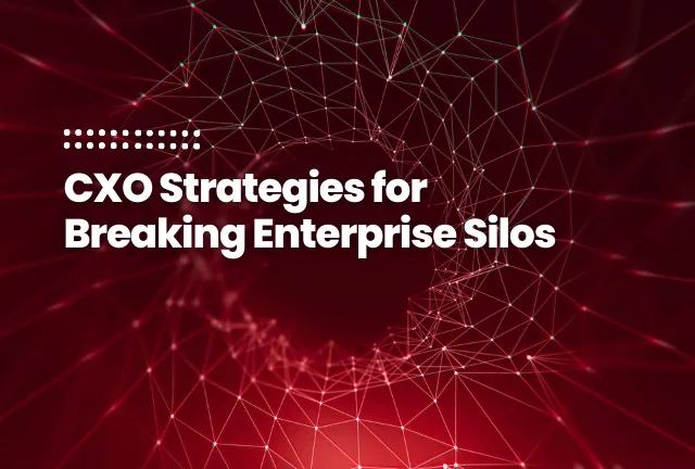 featured image of the blog post: CXO Strategies for Breaking Enterprise Silos