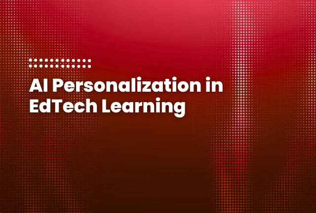 featured image of the blog post: AI Personalization in EdTech Learning