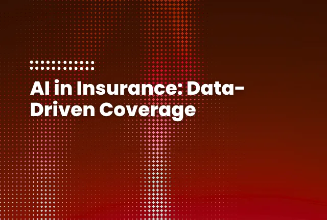 Featured image of the blog post: AI in Insurance Data-Driven Coverage