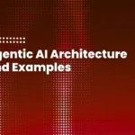 featured image of the blog post: Agentic AI Architecture and Examples