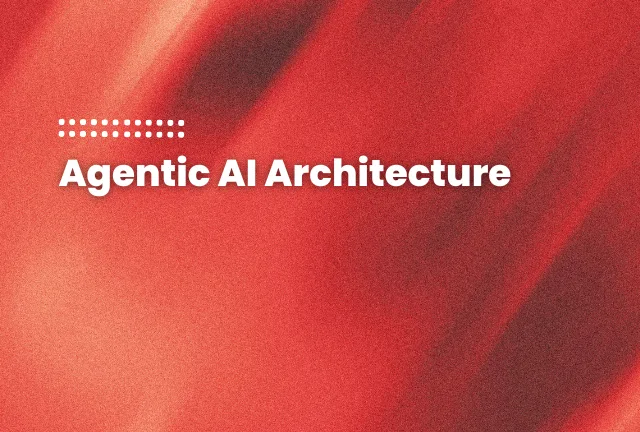 featured image for blog titled "Agentic AI Architecture blog"