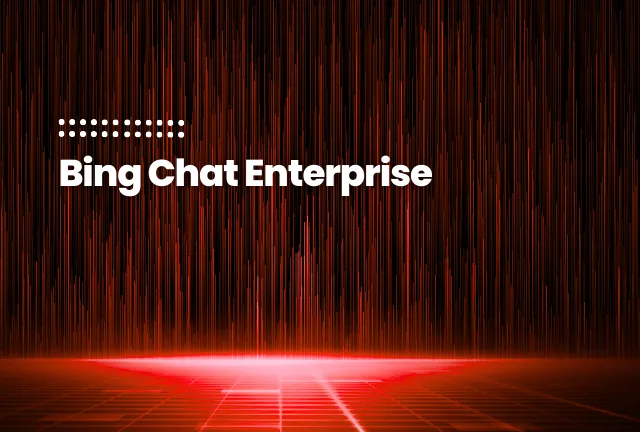 featured image of the blog post: Bing Chat Enterprise