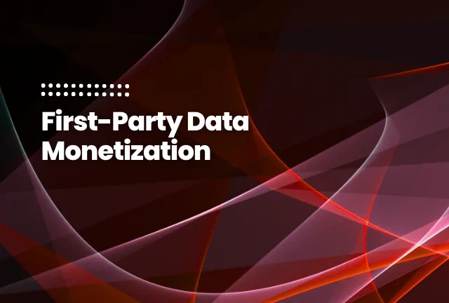 featured image of the blog post: First-Party Data Monetization