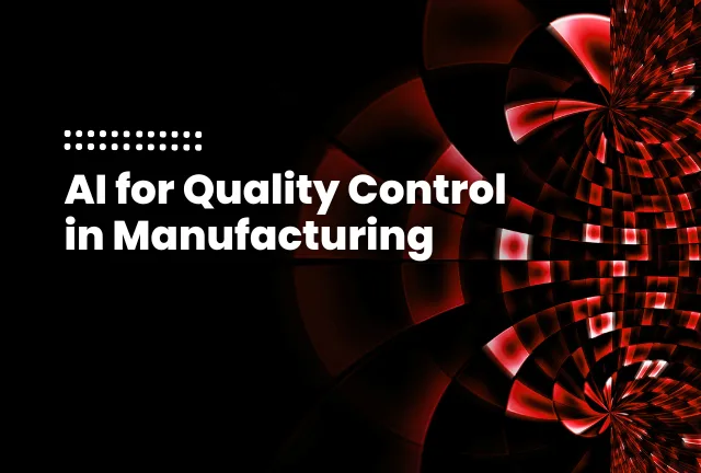 featured image of the blog post: AI for Quality Control in Manufacturing